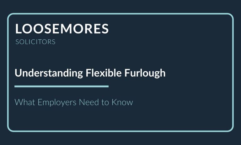 Understanding Flexible Furlough | Loosemores Solicitors